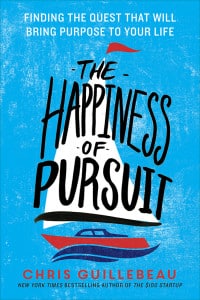 "The Happiness of Pursuit," by Chris Guillebeau